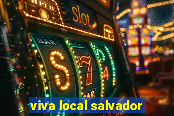 viva local salvador